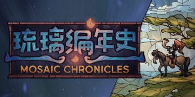 琉璃编年史|官方中文|Mosaic Chronicles|